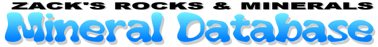 ZACK'S ROCKS & MINERALS - Mineral Database