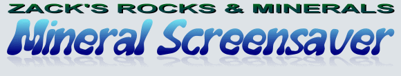 ZACK'S ROCKS & MINERALS - Mineral Screensaver